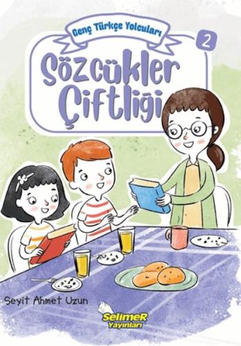 Genç Türkçe Yolcuları - Sözcükler Çiftliği Seyit Ahmet Uzun