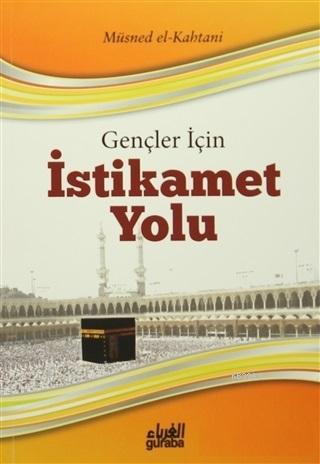 Gençler İçin İstikamet Yolu Müsned el-Kahtani