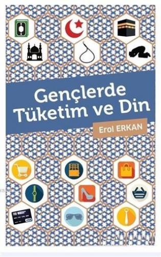 Gençlerde Tüketim ve Din Erol Erkan