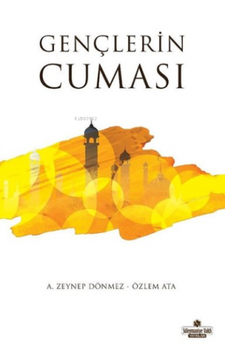 Gençlerin Cuması Özlem Ata A. Zeynep Dönmez