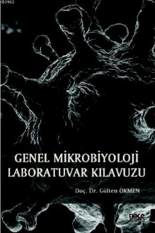 Genel Mikrobiyoloji Laboratuvar Klavuzu Gülten Ökmen