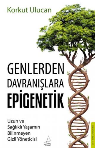 Genlerden Davranışlara Epigenetik Korkut Ulucan