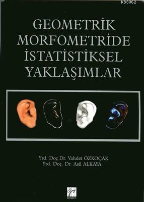 Geometrik Morfometride İstatistiksel Yaklaşımlar Vahdet Özkoçak Asil A