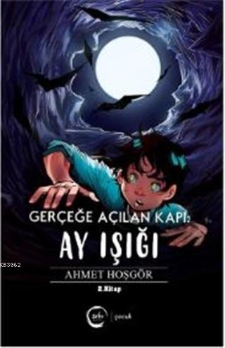 Gerçeğe Açılan Kapı - Ay Işığı Ahmet Hoşgör