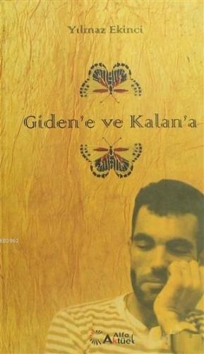 Giden'e ve Kalan'a Yılmaz Ekinci