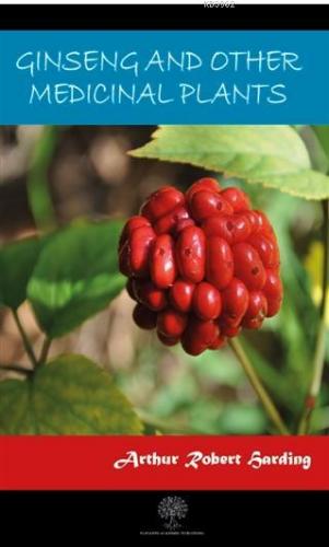 Ginseng And Other Medicinal Plants Arthur Robert Harding