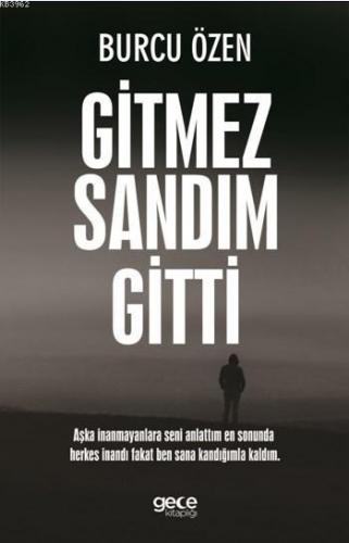 Gitmez Sandım Gitti Burcu Özen