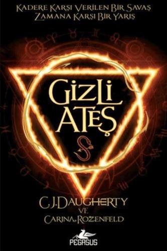 Gizli Ateş - Simyacı Günlükleri Serisi 1 C. J. Daugherty