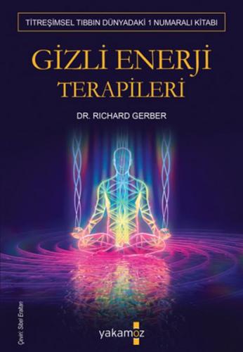 Gizli Enerji Terapileri Dr. Richard Gerber