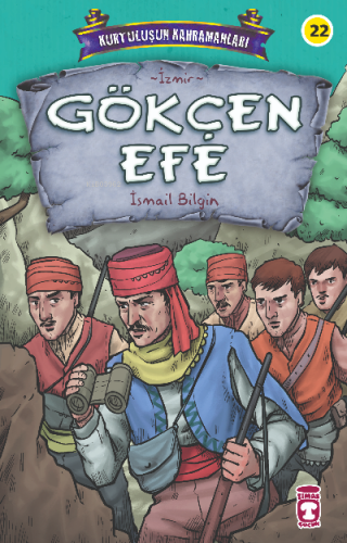 Gökçen Efe - Kurtuluşun Kahramanları 3 İsmail Bilgin