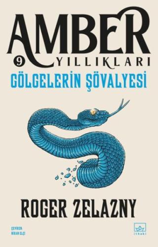 Gölgelerin Şövalyesi - Amber Yıllıkları 9 Roger Zelazny