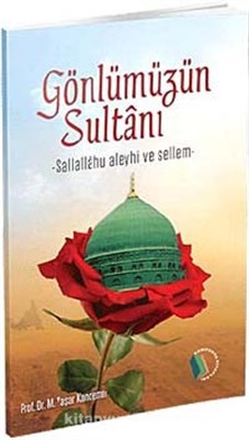 Gönlümüzün Sultanı (s.a.v) Prof. Dr. Mehmet Yaşar Kandemir