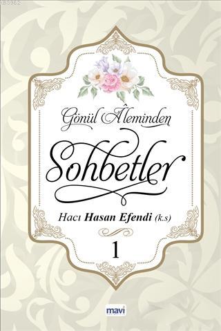 Gönül Aleminden Sohbetler 1 Hacı Hasan Efendi