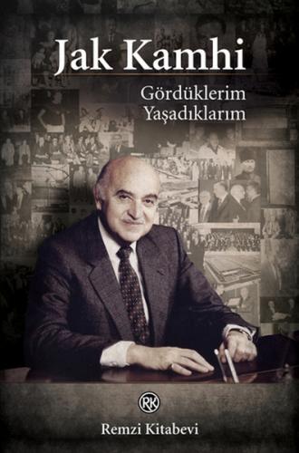 Gördüklerim Yaşadıklarım (Ciltli) Jak V. Kamhi