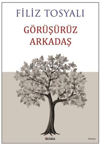 Görüşürüz Arkadaş Filiz Tosyalı