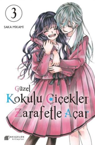 Güzel Kokulu Çiçekler Zarafetle Açar Cilt 3 Mikami Saka