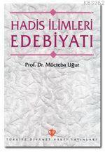 Hadis İlimleri Edebiyatı Mücteba Uğur