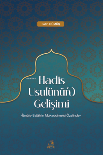 Hadis Usulünün Gelişimi Fatih Gümüş