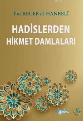 Hadislerden Hikmet Damlaları İbn Receb El-Hanbeli