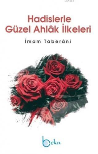 Hadislerle Güzel Ahlak İlkeleri İmam Taberâni