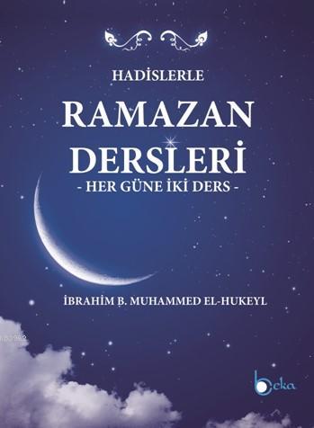 Hadislerle Ramazan Dersleri İbrahim B. Muhammed El-Hukeyl