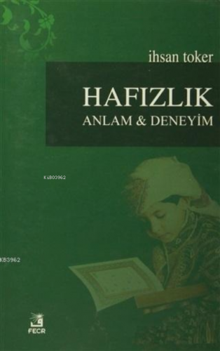 Hafızlık Anlam ve Deneyim İhsan Toker