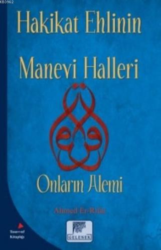 Hakikat Ehlinin Manevi Halleri Ahmed Er-Rıfai