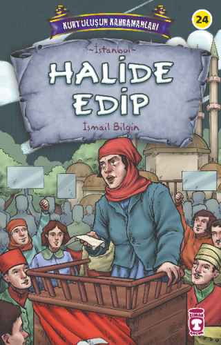 Halide Edip - Kurtuluşun Kahramanları 3 İsmail Bilgin