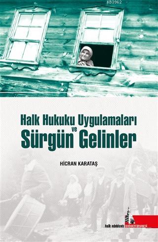 Halk Hukuku Uygulamaları ve Sürgün Gelinler Hicran Karataş