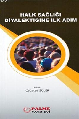 Halk Sağlığı Diyalektiğine İlk Adım Çağatay Güler