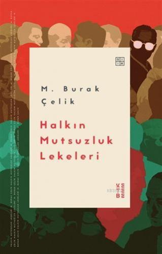 Halkın Mutsuzluk Lekeleri M. Burak Çelik