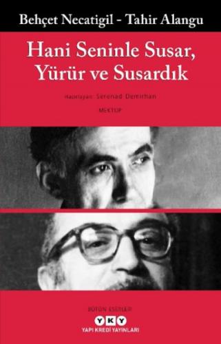 Hani Seninle Susar, Yürür ve Susardık Behçet Necatigil - Tahir Alangu