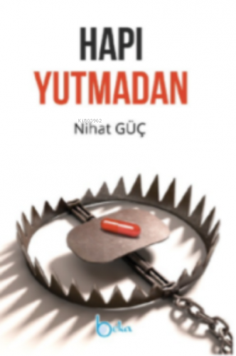 Hapı Yutmadan Nihat Güç