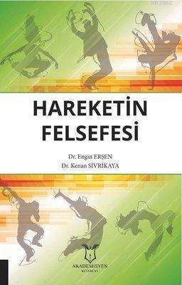 Hareketin Felsefesi Engin Erşen