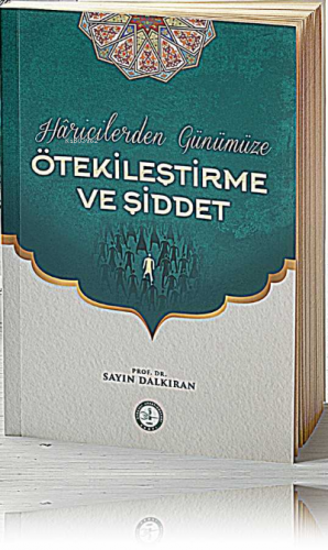 Haricilerden Günümüze Ötekileştirme ve Şiddet Sayın Dalkıran