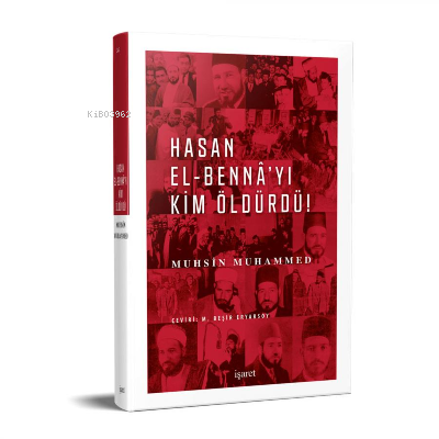 Hasan El-Benna'yı Kim Öldürdü! Muhsin Muhammed Salih