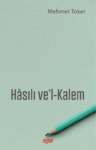 Hasılı ve'l - Kalem Mehmet Toker