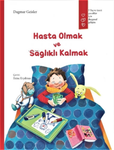 Hasta Olmak Ve Sağlıklı Kalmak Dagmar Geisler