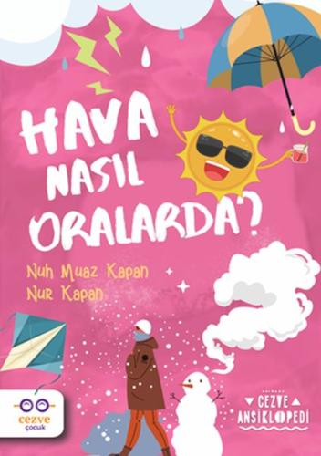 Hava Nasıl Oralarda ? - Cezve Ansiklopedi Nuh Muaz Kapan