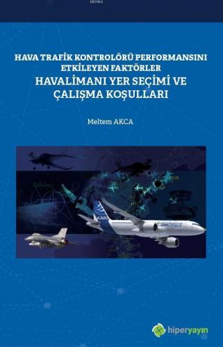 Hava Trafik Kontrolörü Performansını Etkileyen Faktörler Havalimanı Ye