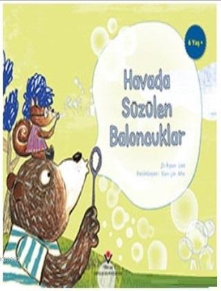 Havada Süzülen Baloncuklar - Çocuklar İçin Bilim Jİ-Hyun Lee