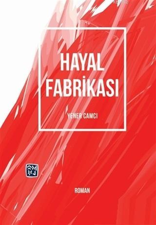 Hayal Fabrikası Yener Camcı