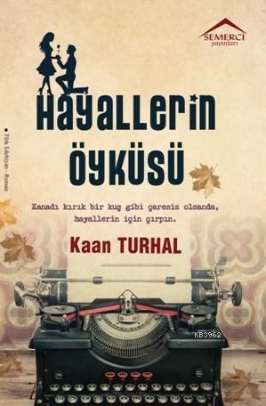 Hayallerin Öyküsü Kaan Turhal