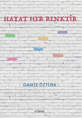 Hayat Her Renktir Gamze Öztürk