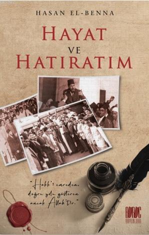 Hayat ve Hatıratım Hasan el-Benna