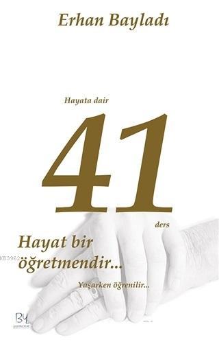 Hayata Dair 41 Ders Erhan Bayladı