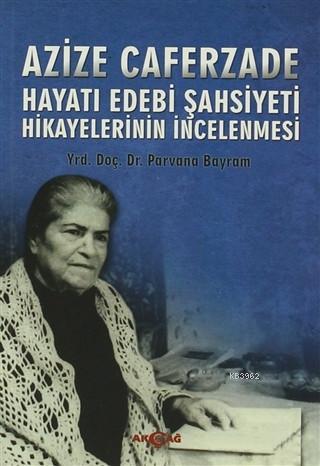 Hayatı Edebi Şahsiyeti Azize Caferzade