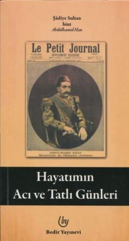 Hayatımın Acı ve Tatlı Günleri Şadiye Sultan