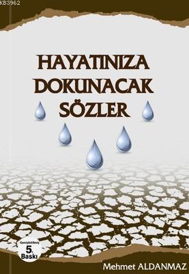 Hayatınıza Dokunacak Sözler Mehmet Aldanmaz