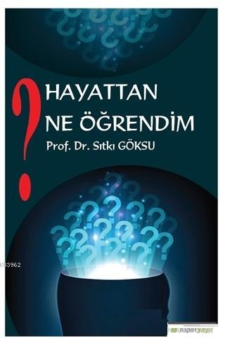 Hayattan Ne Öğrendim? Sıtkı Göksu